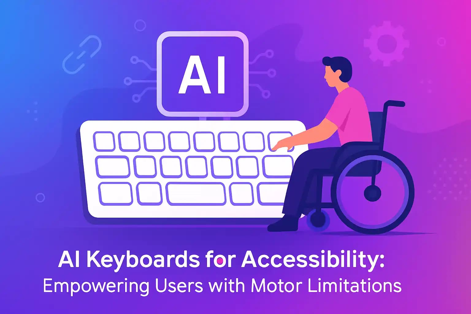 AI Keyboards for Accessibility