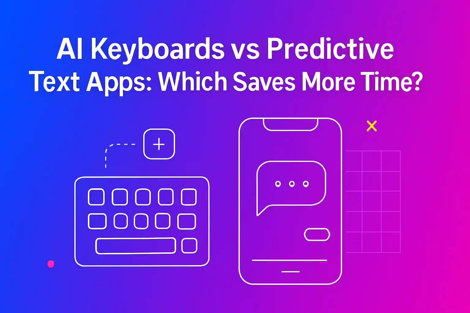 AI Keyboards vs Predictive Text Apps: Which Saves More Time?