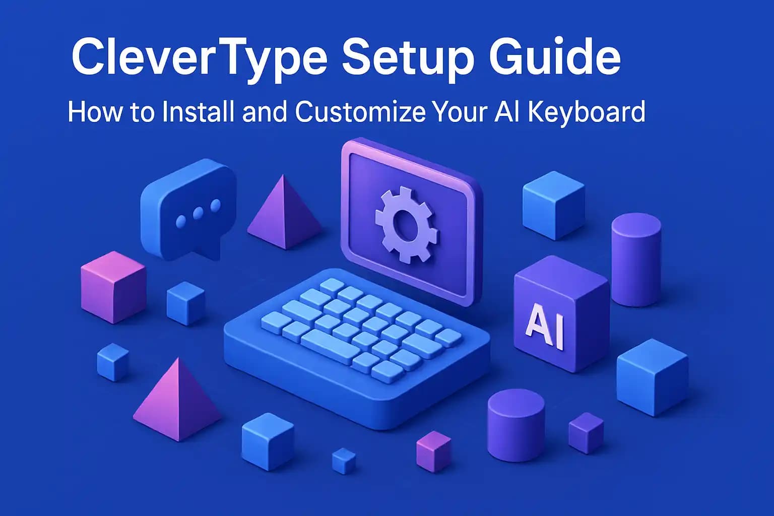 CleverType Setup Guide: How to Install and Customize Your AI Keyboard