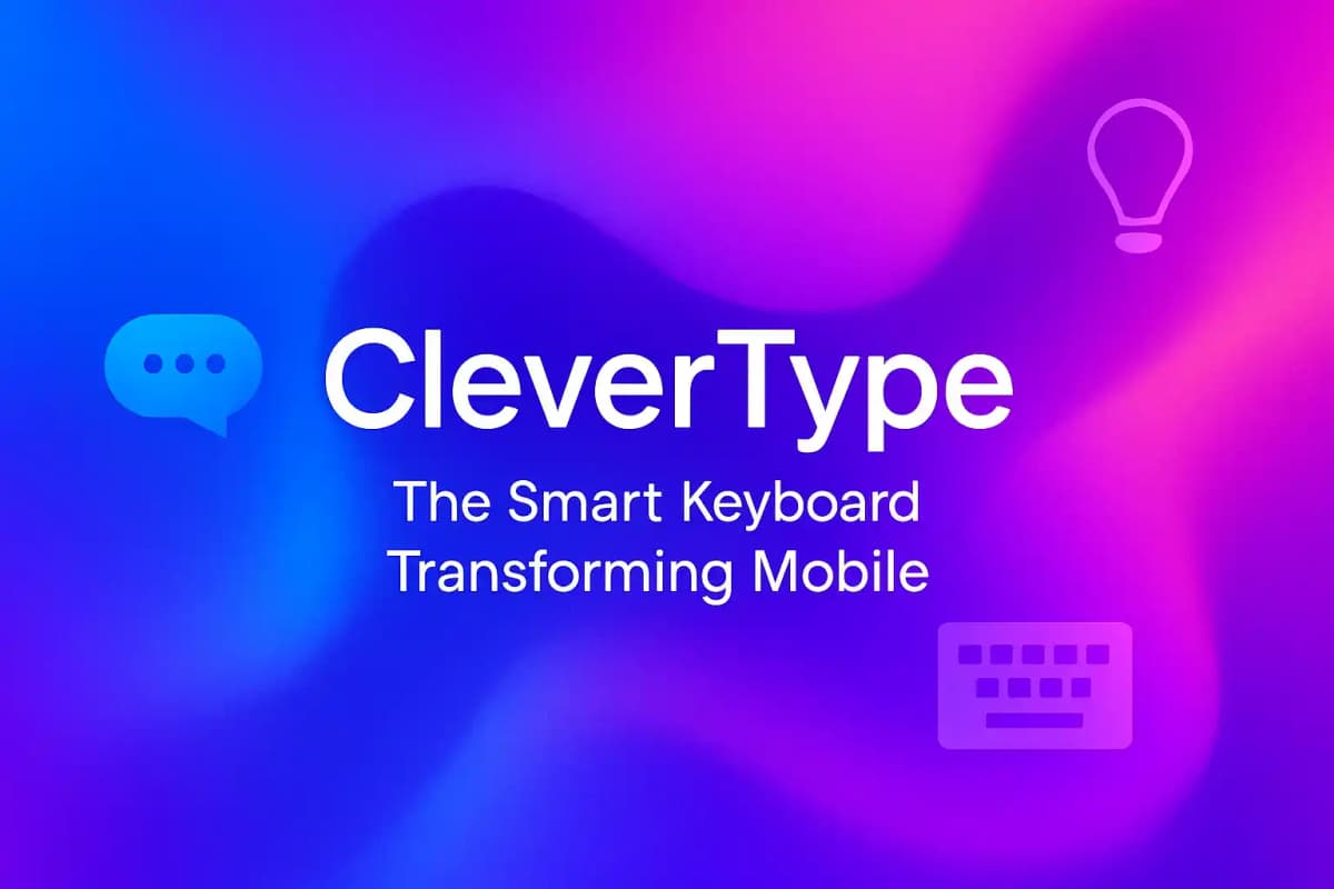 Featured image for article: CleverType: The Smart Keyboard Transforming Mobile