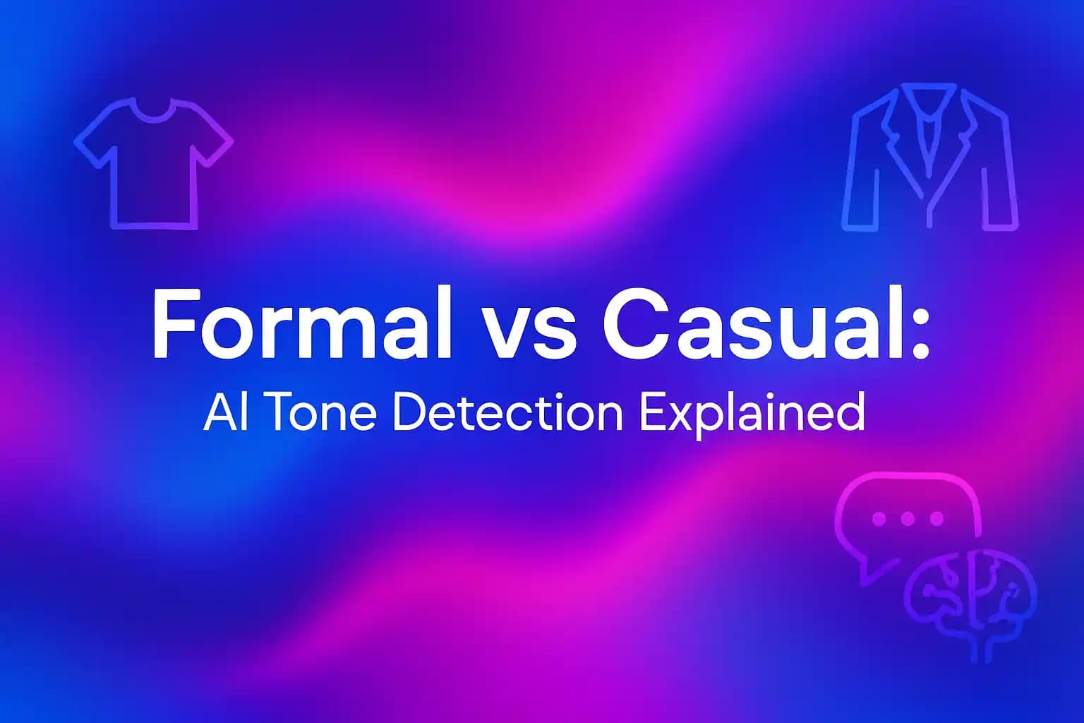 Formal vs Casual: AI Tone Detection Explained