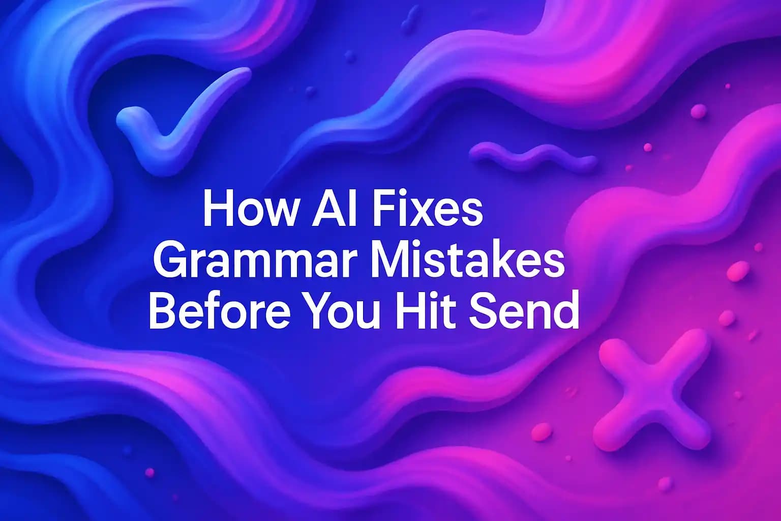 How AI Fixes Grammar Mistakes Before You Hit Send
