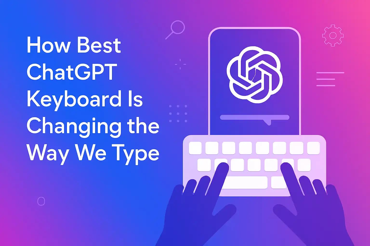 ChatGPT Keyboard changing typing habits