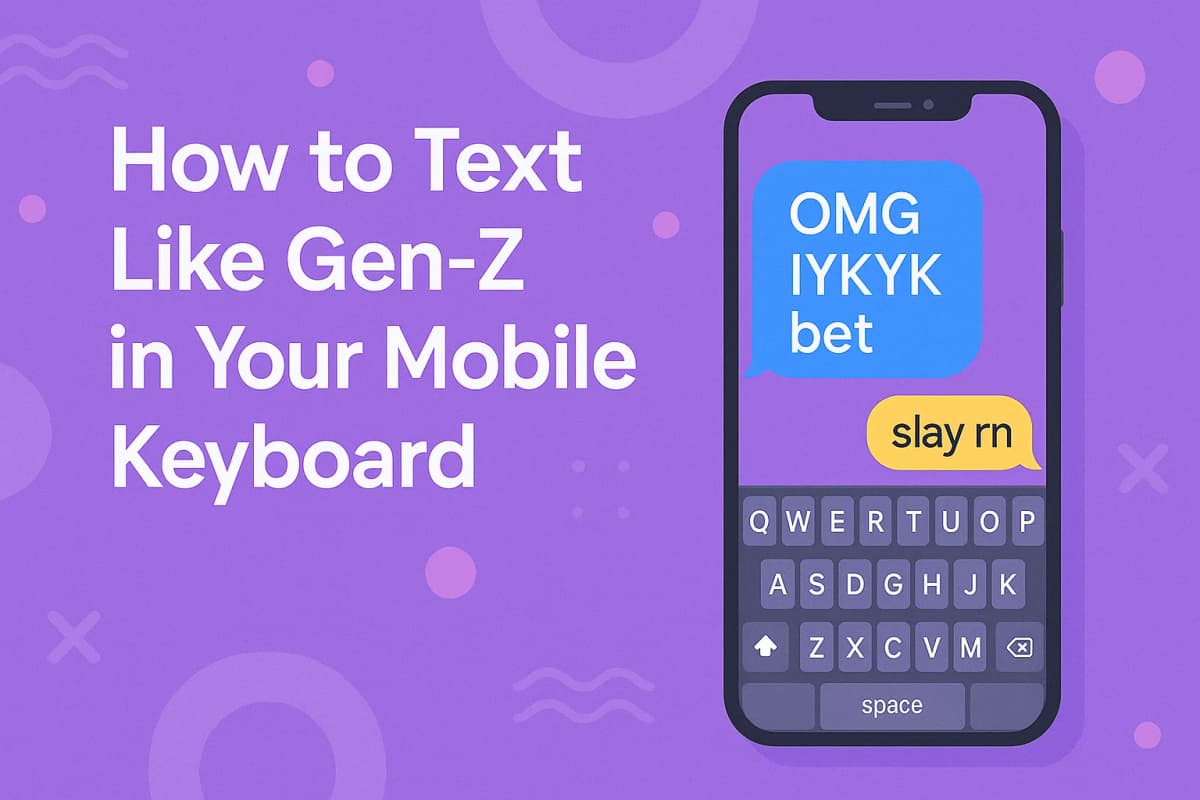 Featured image for article: How to text like gen-z in your mobile keyboard