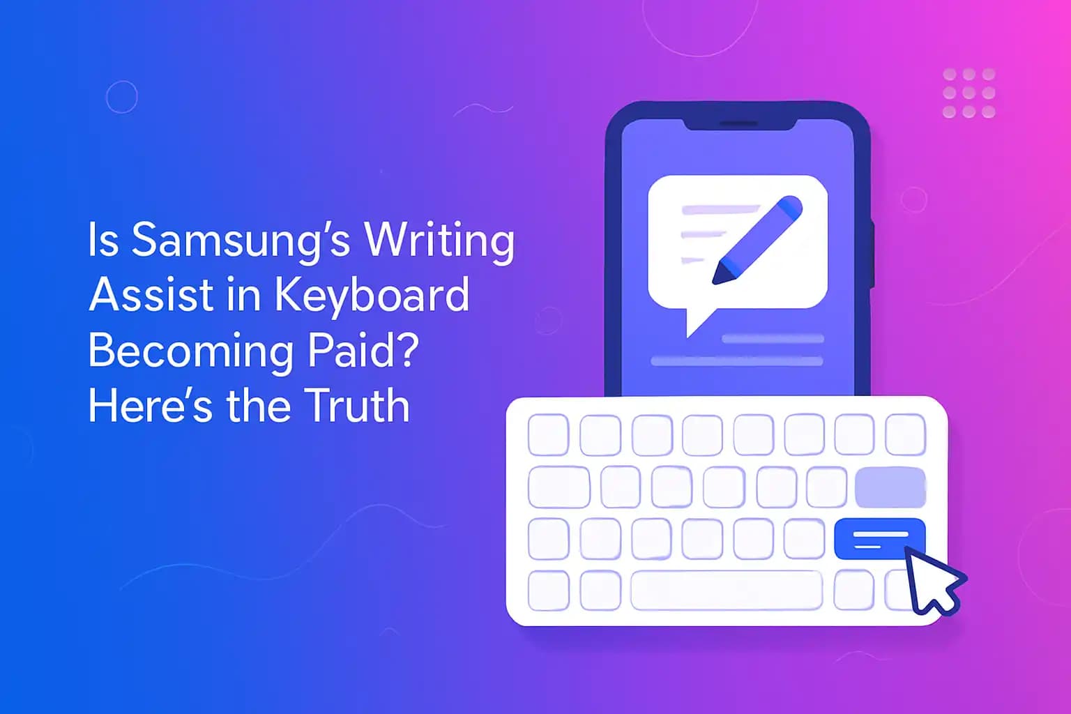 Is Samsung's Writing Assist in Keyboard Becoming Paid? Here's the Truth