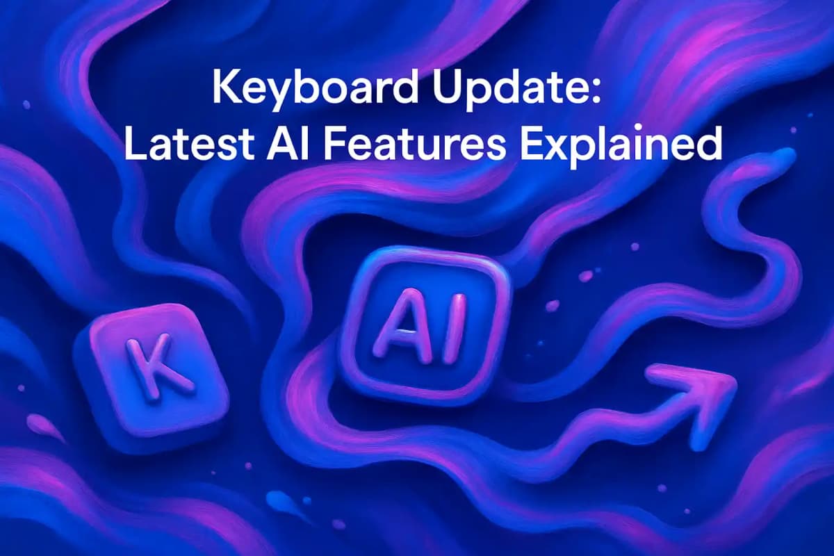 Featured image for article: Keyboard Update: Latest AI Features Explained