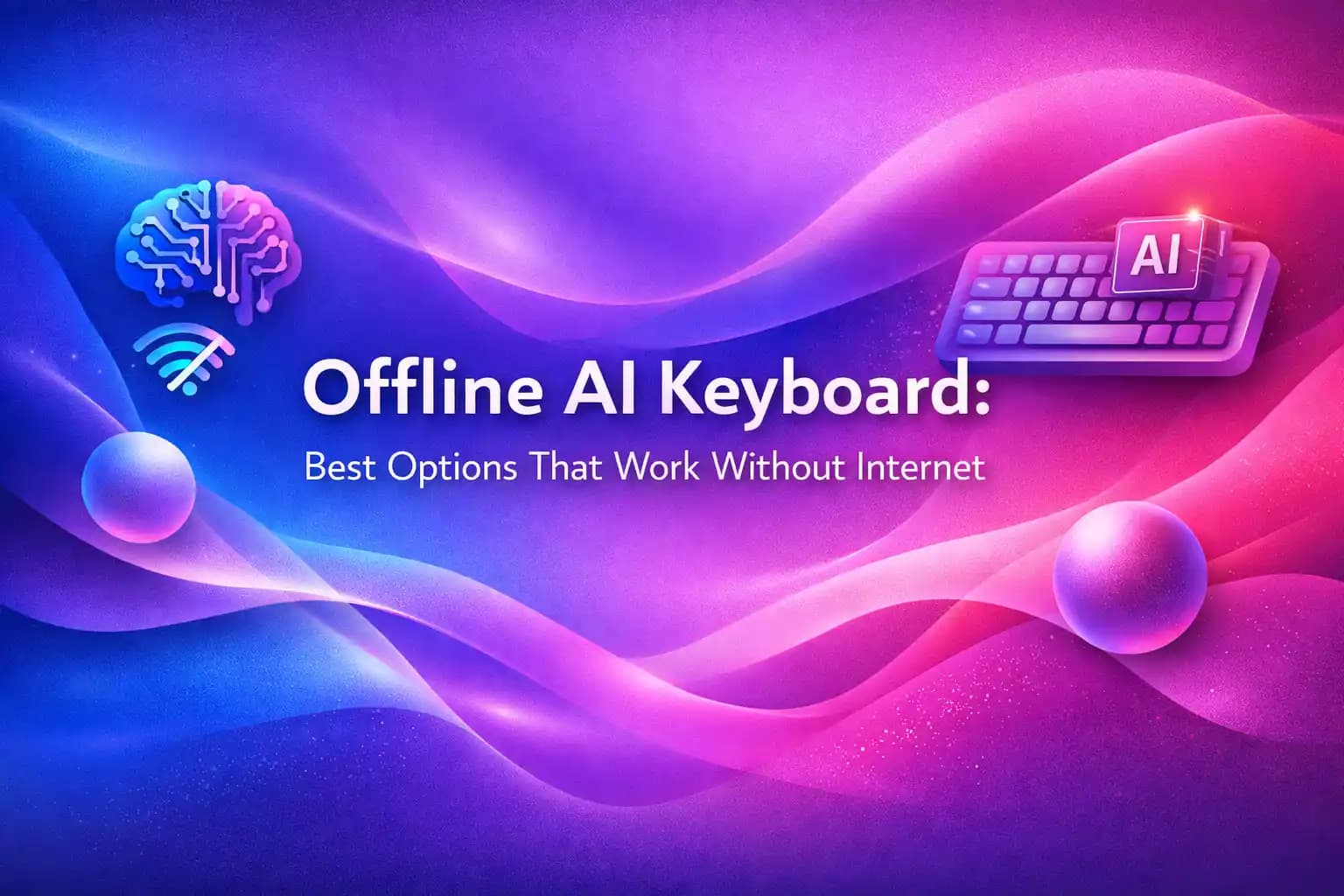 Offline AI Keyboard: Best Options That Work Without Internet
