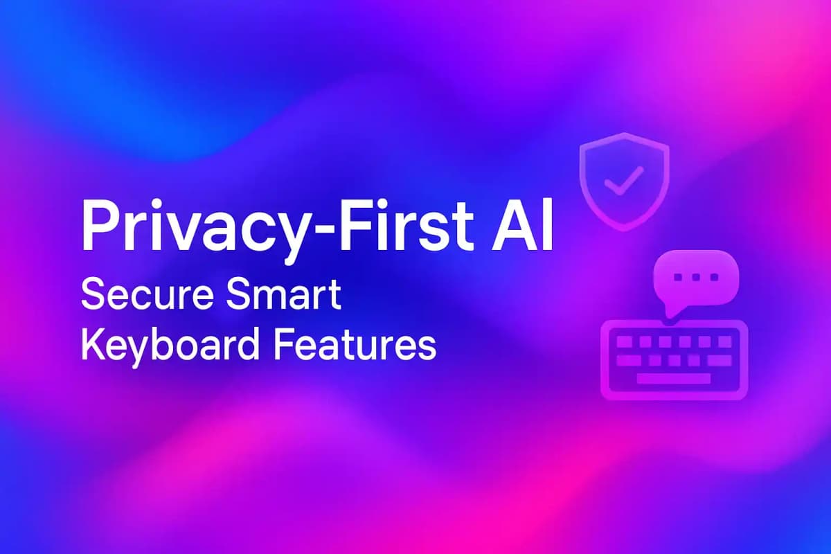Featured image for article: Privacy-First AI: Secure Smart Keyboard Features