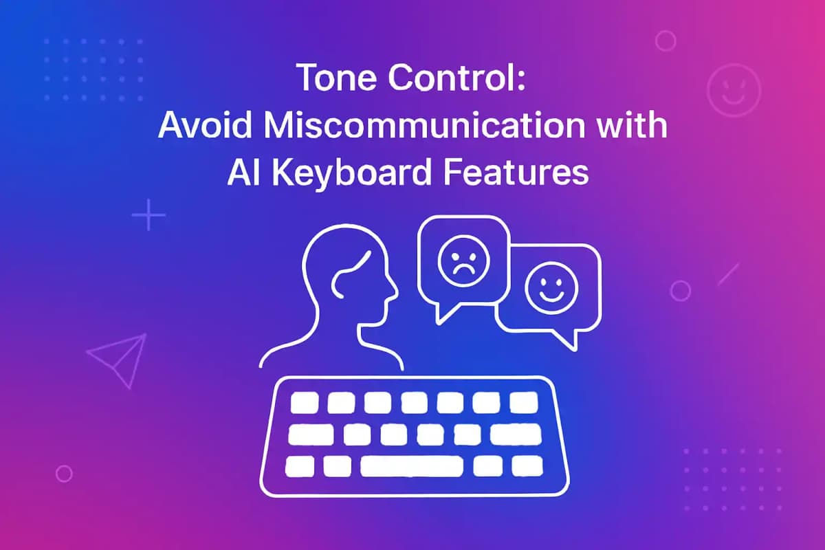 Featured image for article: Tone Control: Avoid Miscommunication with AI Keyboard Features