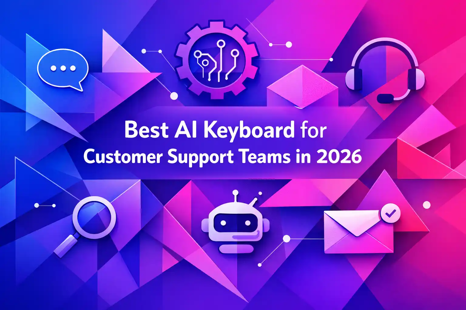 Best AI Keyboard for Customer Support Teams in 2026