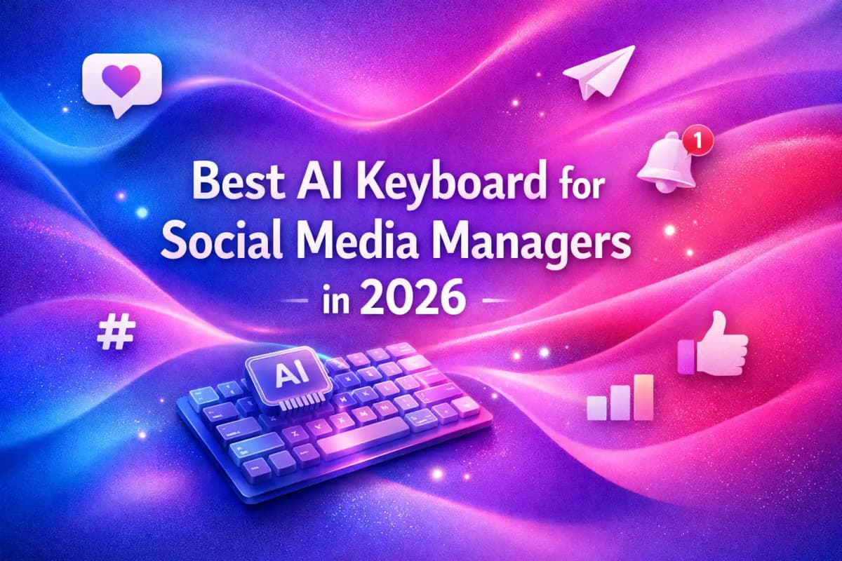 CleverType Blog Post Thumbnail: Best AI Keyboard for Social Media Managers in 2026 Featured image for article: Best AI Keyboard for Social Media Managers in 2026