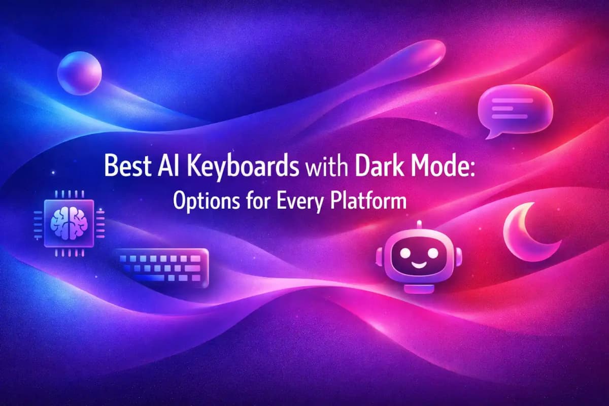 CleverType Blog Post Thumbnail: Best AI Keyboards with Dark Mode: Options for Every Platform Featured image for article: Best AI Keyboards with Dark Mode: Options for Every Platform