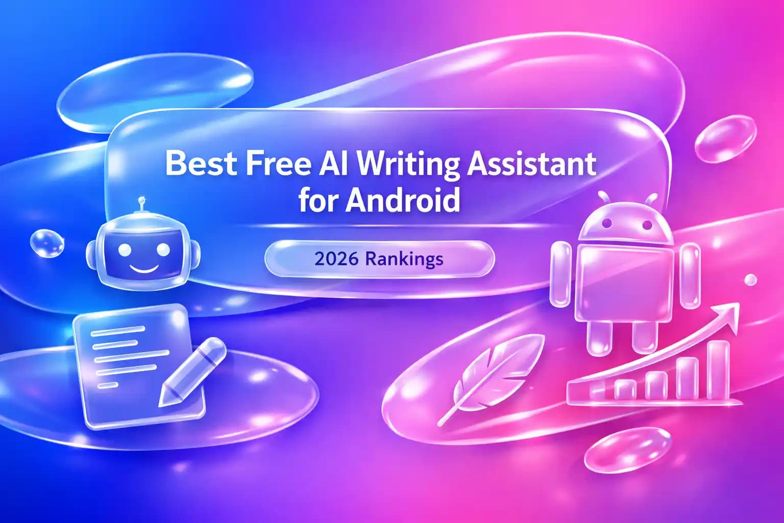 Best Free AI Writing Assistant for Android: 2026 Rankings