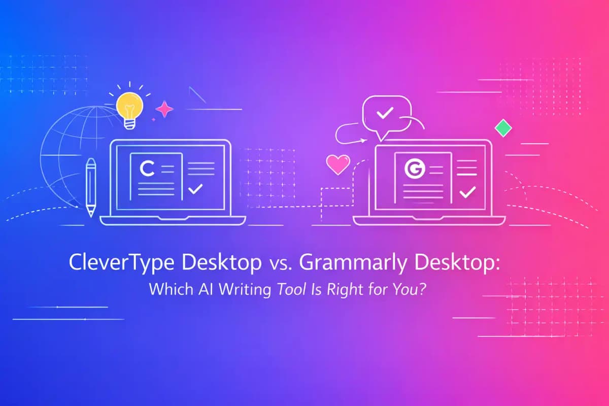CleverType Blog Post Thumbnail: CleverType Desktop vs. Grammarly Desktop: Which AI Writing Tool Is Right for You? Featured image for article: CleverType Desktop vs. Grammarly Desktop: Which AI Writing Tool Is Right for You?