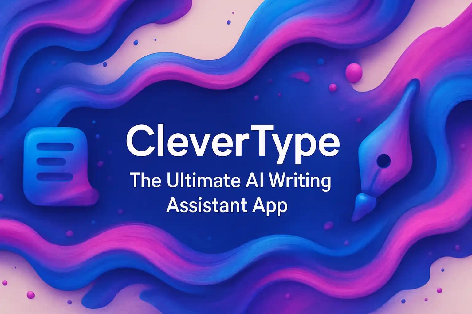 CleverType: The Ultimate AI Writing Assistant App