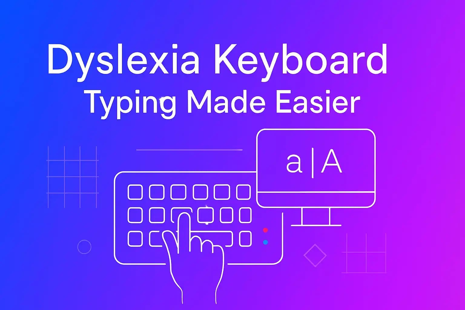 Dyslexia Keyboard: Typing Made Easier