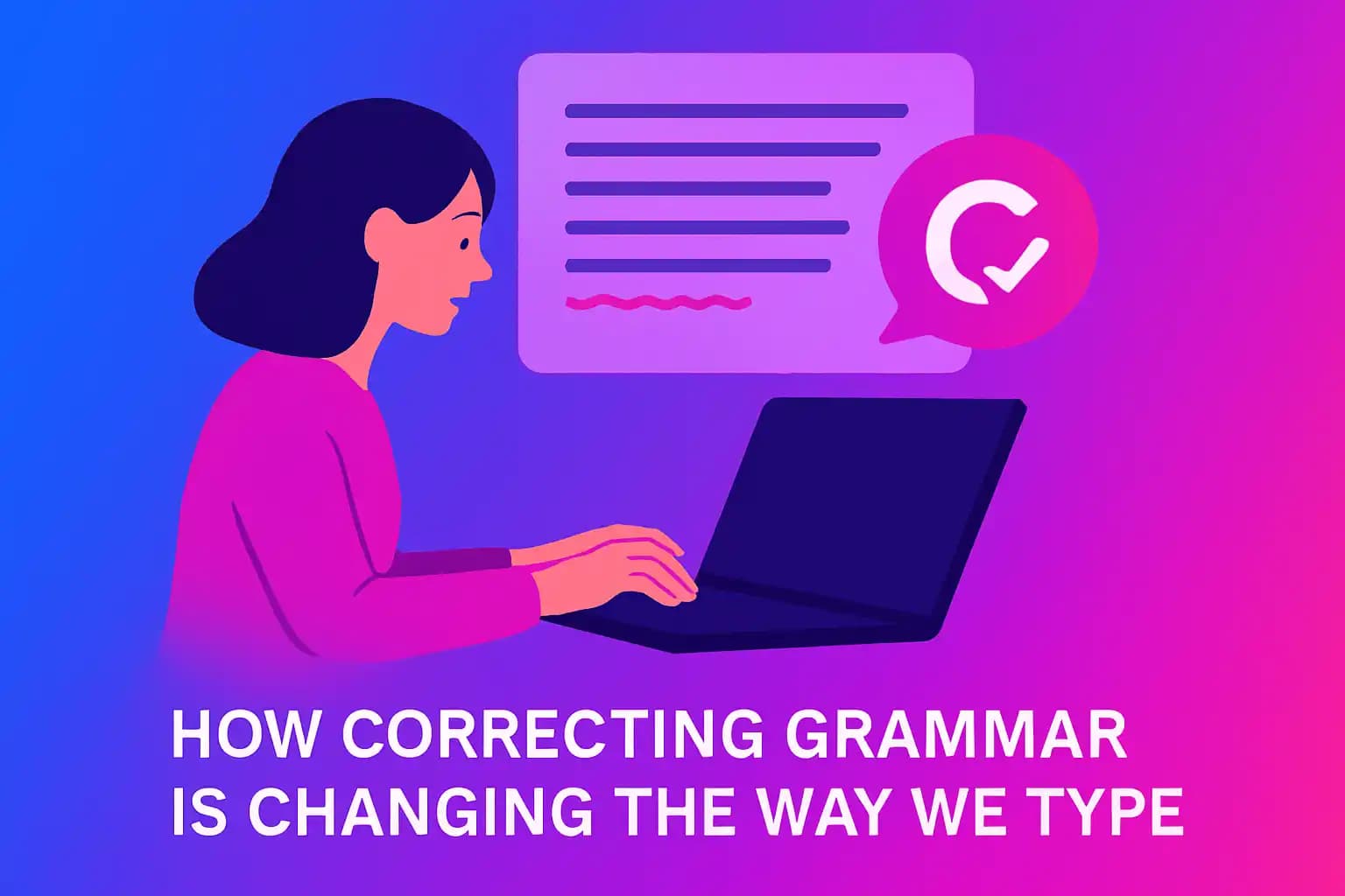 How Correcting Grammar Is Changing the Way We Type