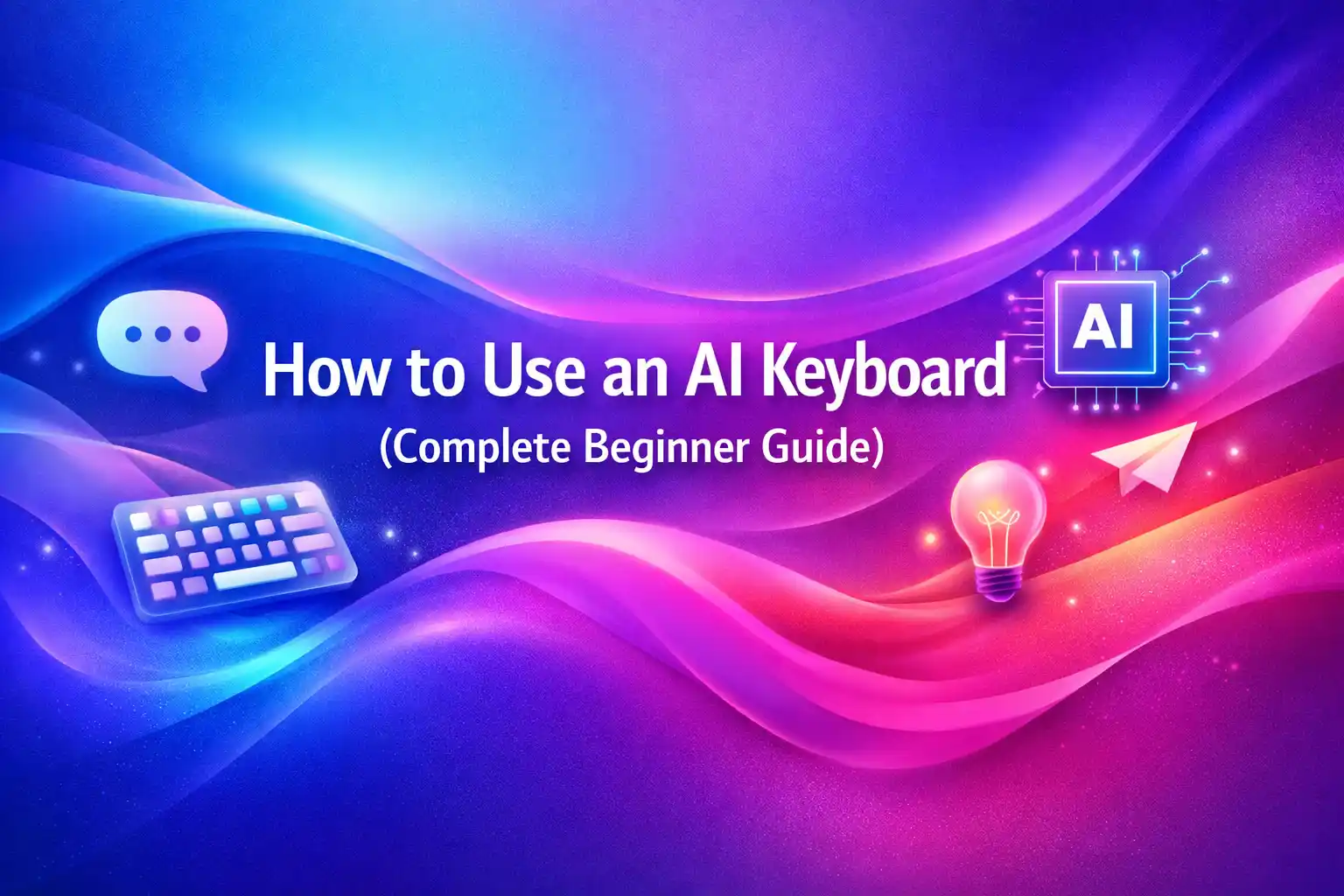 How to Use an AI Keyboard (Complete Beginner Guide)