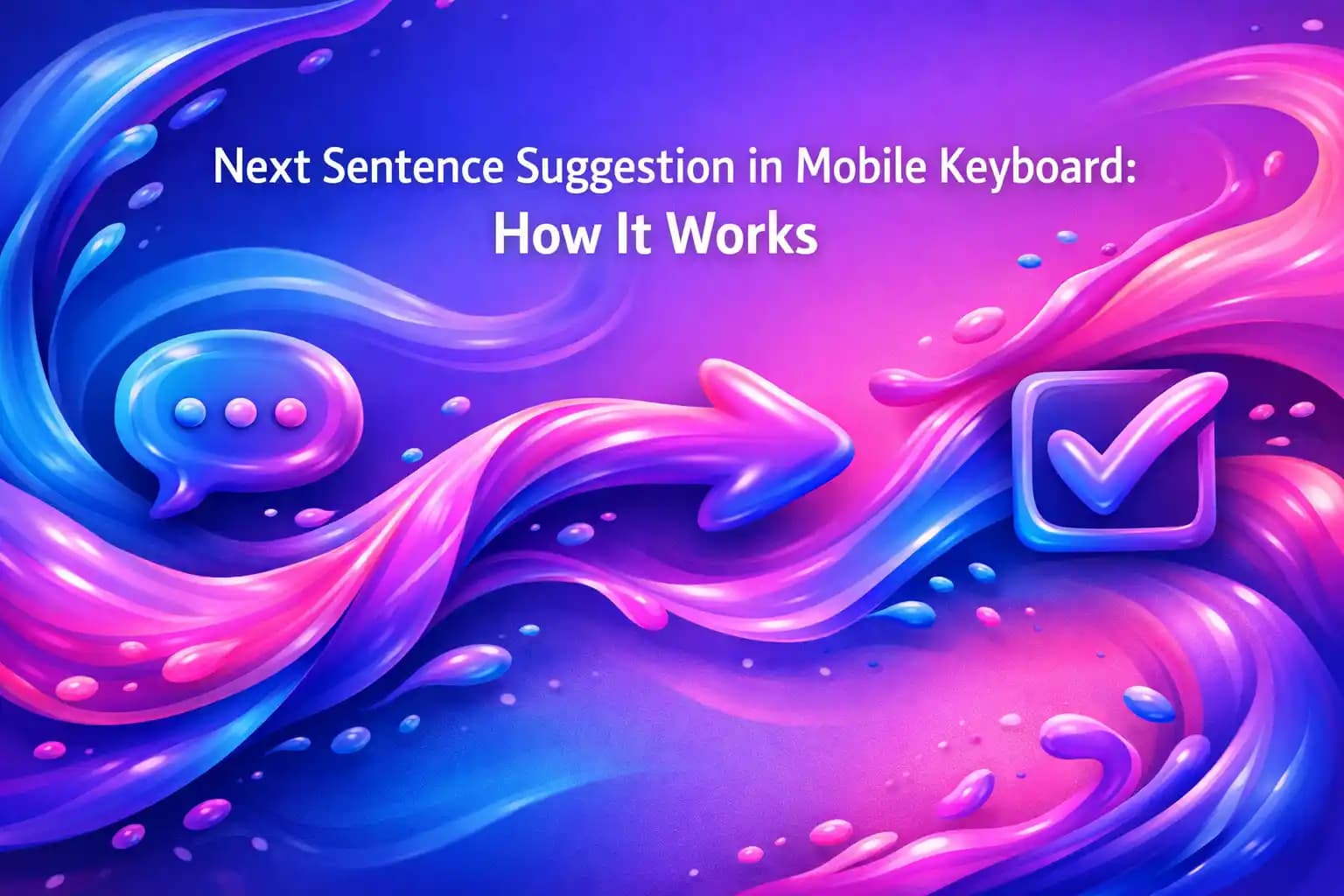 Next Sentence Suggestion in Mobile Keyboard: How It Works