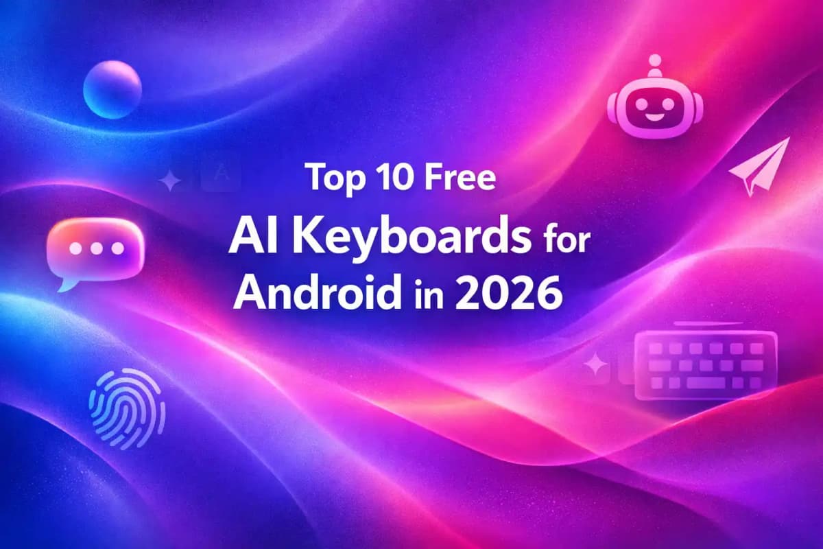 CleverType Blog Post Thumbnail: Top 10 Free AI Keyboards for Android in 2026 Featured image for article: Top 10 Free AI Keyboards for Android in 2026
