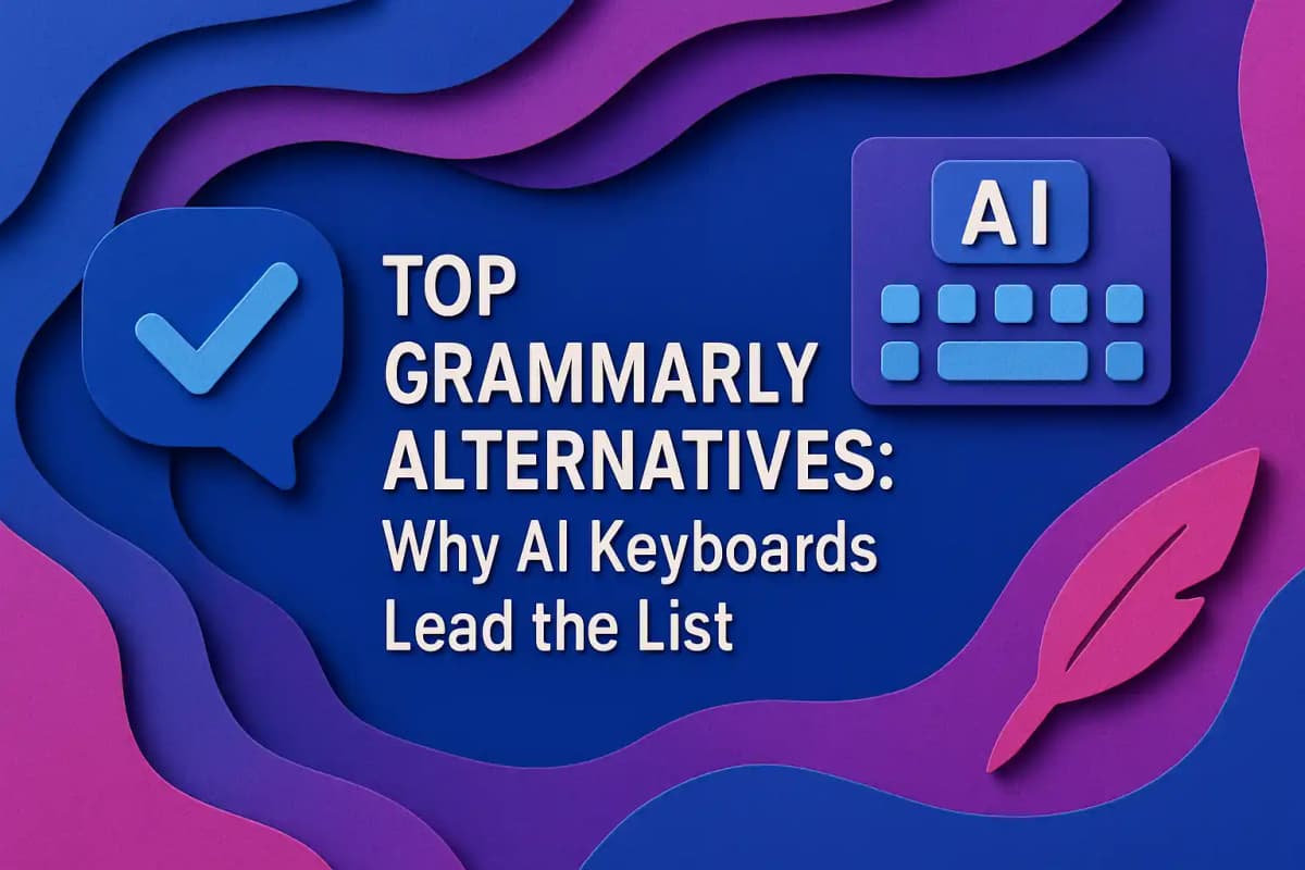 CleverType Blog Post Thumbnail: Top Grammarly Alternatives: Why AI Keyboards Lead the List Featured image for article: Top Grammarly Alternatives: Why AI Keyboards Lead the List