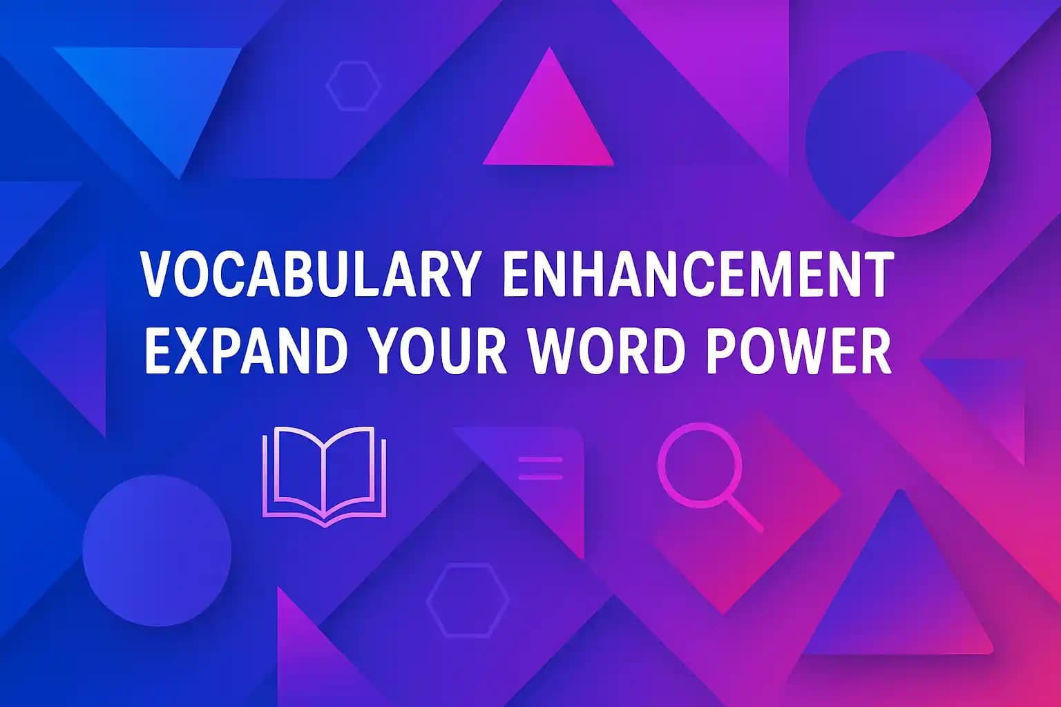 Vocabulary Enhancement: Expand Your Word Power